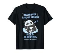 Nunca renuncies a los sueños Sigue durmiendo un Panda FUUNY Camiseta