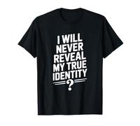Nunca revelaré mi verdadera Identidad Humor Secreto Camiseta