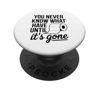 Nunca Sabes lo Que Tienes hasta Que se acabó el Humor PopSockets PopGrip Adhesivo