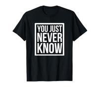 Nunca se sabe gracioso decir humor Camiseta