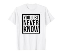 Nunca se sabe un dicho gracioso Camiseta