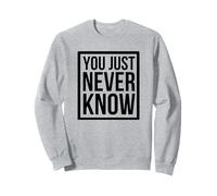 Nunca se sabe un dicho gracioso Sudadera
