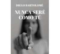 Nunca seré como tú