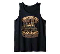 Nunca seré Demasiado Viejo para Jugar con los Trenes Camiseta sin Mangas