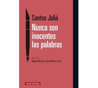 Nunca son inocentes las palabras: Artículos sobre política en El País (1982-2019) (Ensayo)