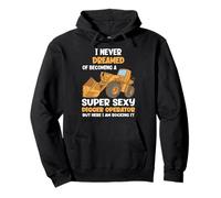 Nunca soñé con convertirme en un Operador de Excavadora súper Sexy Sudadera con Capucha