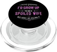 Nunca soñé Esposa mimada Pareja Cónyuge Esposa Feliz PopSockets PopGrip para MagSafe