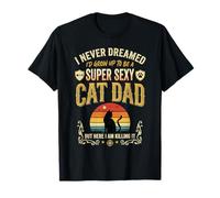 Nunca soñé Que al Crecer sería un Padre de Gatos Divertido Camiseta