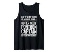 Nunca soñé que al crecer sería una capitana de pontones súper sexy Camiseta sin Mangas