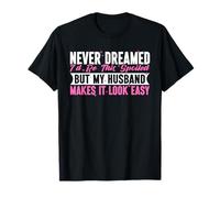 Nunca soñé que estaría tan mimado, pero mi esposo lo hace fácil Camiseta