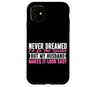 Nunca soñé que estaría tan mimado, pero mi esposo lo hace fácil Carcasa para iPhone 11
