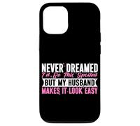 Nunca soñé que estaría tan mimado, pero mi esposo lo hace fácil Carcasa para iPhone 12/12 Pro