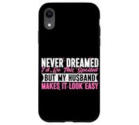 Nunca soñé que estaría tan mimado, pero mi esposo lo hace fácil Carcasa para iPhone XR