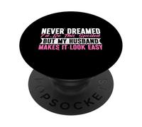 Nunca soñé que estaría tan mimado, pero mi esposo lo hace fácil PopSockets PopGrip Adhesivo