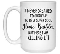 Nunca Soñé Que Llegaría A Ser Un Constructor De Casas Súper Genial Taza Duradero Taza De Café Único Mug Para Espresso Té Cappuccino 330Ml