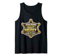 Nunca soñé Que me convertiría en un alguacil Adjunto rudo Pero aquí Camiseta sin Mangas