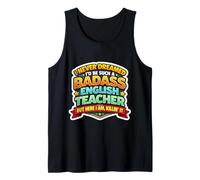 Nunca soñé Que me convertiría en un Maestro de inglés rudo Pero aquí Camiseta sin Mangas
