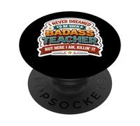 Nunca soñé Que me convertiría en un Maestro rudo Pero aquí Estoy PopSockets PopGrip Adhesivo