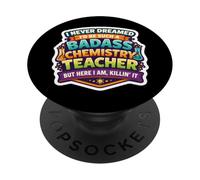 Nunca soñé Que me convertiría en un Profesor de química rudo. PopSockets PopGrip Adhesivo