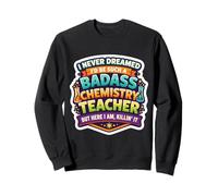 Nunca soñé Que me convertiría en un Profesor de química rudo. Sudadera