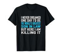 Nunca soñé Que sería el Mejor yerno del Mundo Camiseta