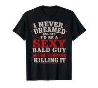 Nunca soñé Que sería un Calvo Sexy, Pero aquí Estoy Camiseta gráfica económica, Hombre, Negro, M