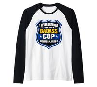 Nunca soñé Que sería una Broma de policía de policía rudo Camiseta Manga Raglan