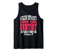 Nunca Soñé Ser Dentista Cool Pero Aquí Estoy Camiseta sin Mangas