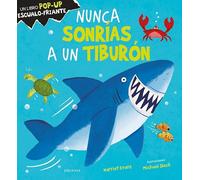 Nunca sonrías a un tiburón (Álbumes ilustrados)