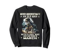 Nunca subestimes a un anciano con una moto de cross nacida en marzo Sudadera