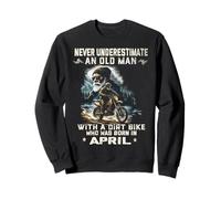 Nunca subestimes a un anciano con una moto de cross nacido en abril Sudadera