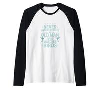 Nunca subestimes a un anciano observando aves Camiseta Manga Raglan