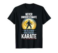 Nunca subestimes a un anciano que conoce al abuelo de karate Camiseta