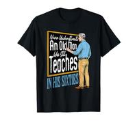 Nunca Subestimes a un Anciano Sigue enseñando a un Profesor Camiseta