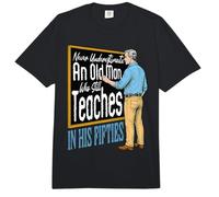 Nunca Subestimes a un Anciano Sigue enseñando a un Profesor Comfort Colors Adult Heavyweight T-Shirt