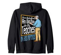 Nunca Subestimes a un Anciano Sigue enseñando a un Profesor Sudadera con Capucha