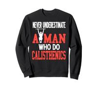 Nunca Subestimes A Un Hombre Que Hace Calistenia Sudadera