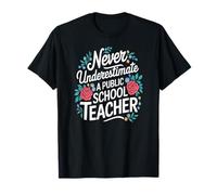 Nunca Subestimes a un Maestro de Escuela pública Camiseta