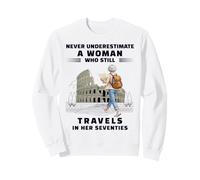 Nunca Subestimes a una Mujer Que aún viaja a los Setenta años Sudadera