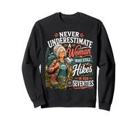 Nunca Subestimes a una Mujer Que todavía Camina en Sus Setenta años Sudadera