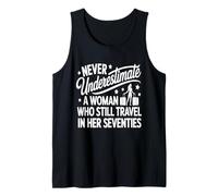 Nunca Subestimes a una Mujer Que todavía viaja en Sus 70 años Camiseta sin Mangas