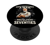 Nunca Subestimes al Hombre Que todavía enseña a los Setenta años PopSockets PopGrip Adhesivo