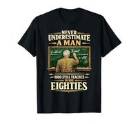 Nunca Subestimes al Hombre Que todavía enseña en Sus Ochenta Camiseta