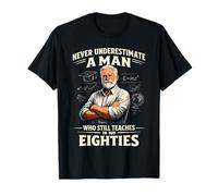 Nunca Subestimes al Hombre Que todavía enseña en Sus Ochenta Camiseta