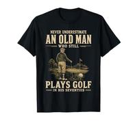 Nunca Subestimes al Viejo Que todavía Juega Golf en los Setenta Camiseta