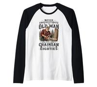 Nunca Subestimes una Motosierra de Viejos Ochenta años Camiseta Manga Raglan