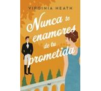 Nunca te enamores de tu prometida (Martínez Roca)