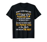 Nunca te enojes a una Chica bajita! Son los Mejores Camiseta