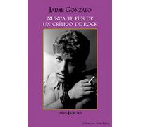 Nunca te fíes de un critico de rock (SIN COLECCION)