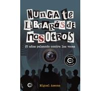 Nunca te librarás de nosotros: 25 años peleando contra las voces (Talento)